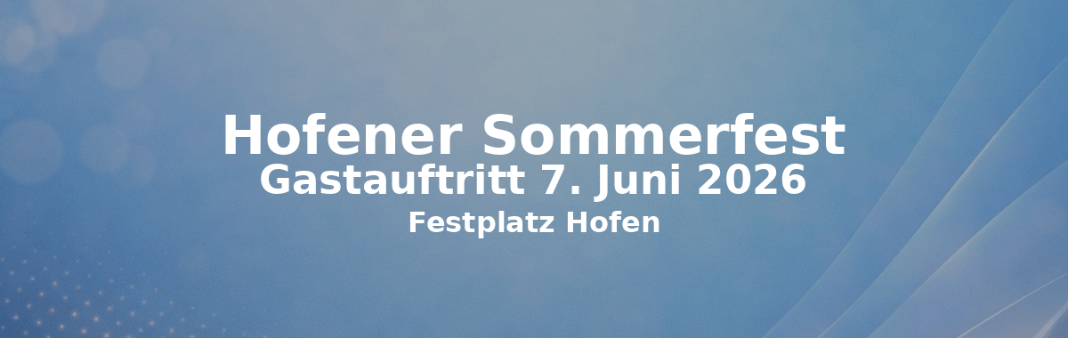 Bietragsbild Gastauftritt Hofener Sommerfest 07.06.2026